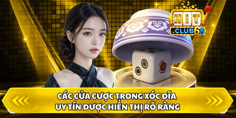 Các cửa cược trong Xóc Đĩa Uy Tín được hiển thị rõ ràng