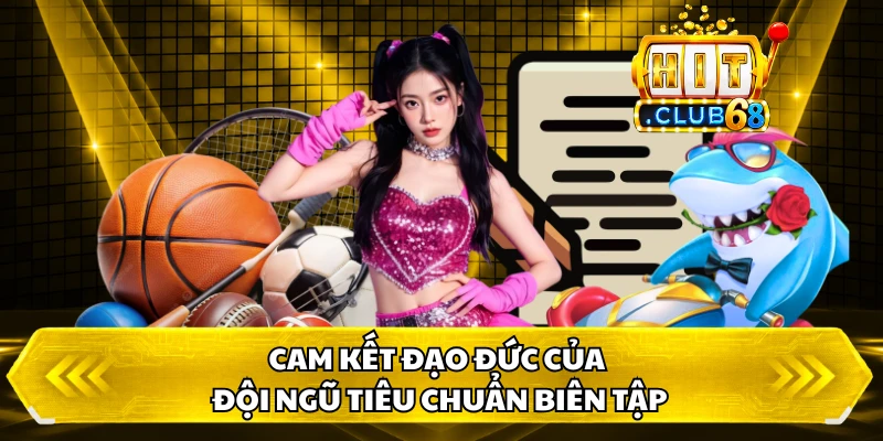 Cam kết đạo đức của đội ngũ tiêu chuẩn biên tập