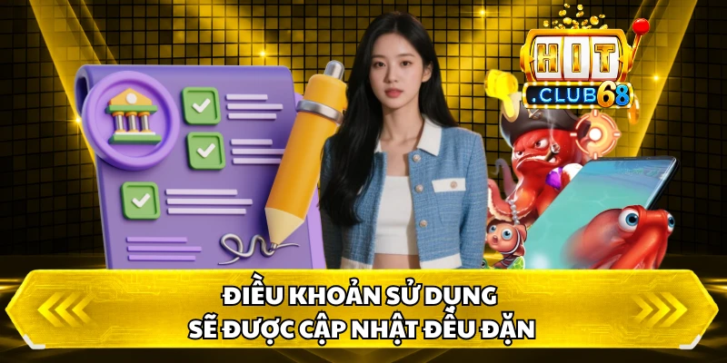 Điều khoản sử dụng sẽ được cập nhật đều đặn