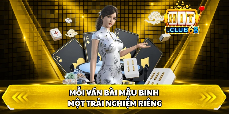 Mỗi ván bài mậu binh một trải nghiệm riêng