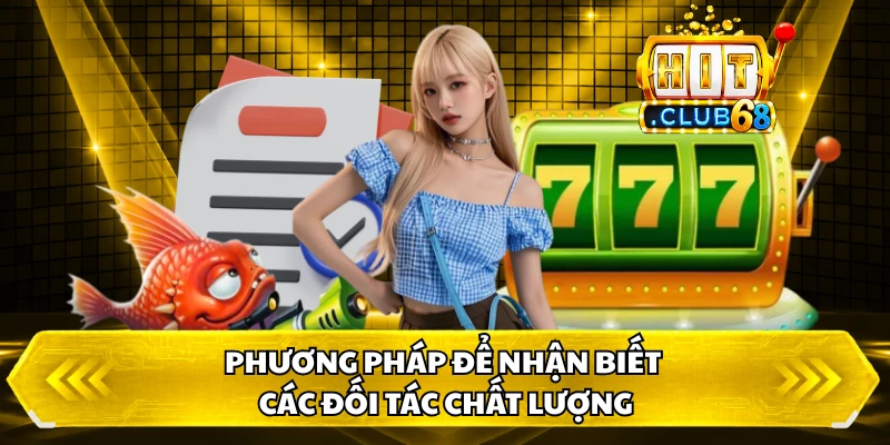 Phương pháp để nhận biết các đối tác chất lượng