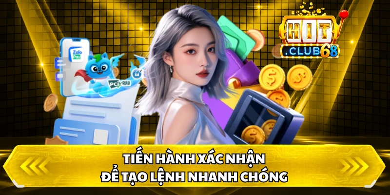 Tiến hành xác nhận để tạo lệnh nhanh chóng