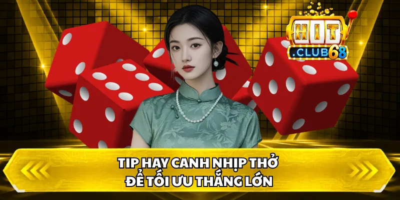 Tip hay canh nhịp thở để tối ưu thắng lớn