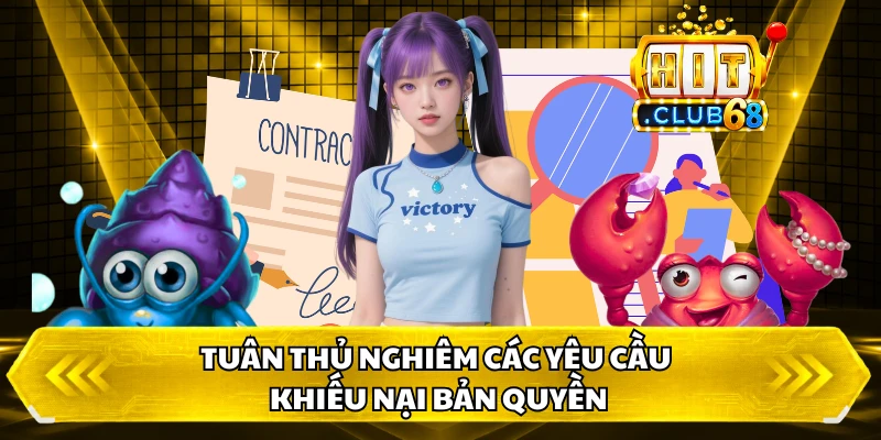 Tuân thủ nghiêm các yêu cầu khiếu nại bản quyền