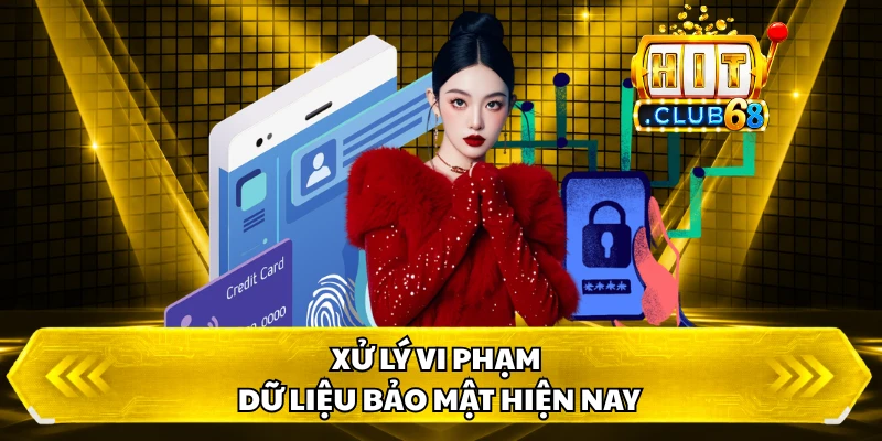 Xử lý vi phạm dữ liệu bảo mật hiện nay